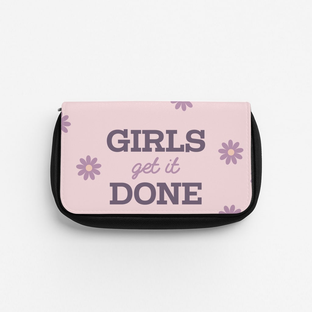 Girls Get It Done Pencil Case