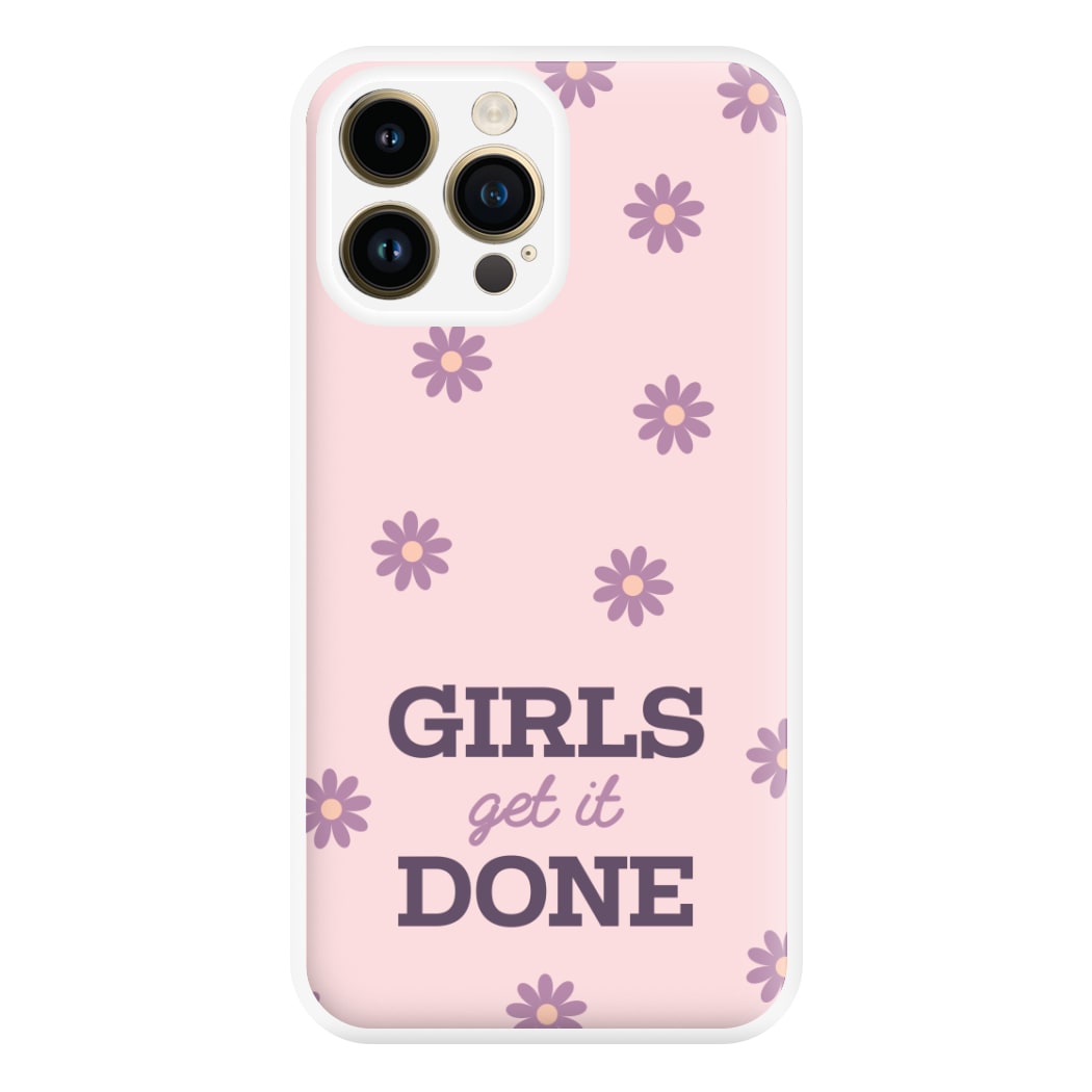 Girls Get It Done Phone Case for iPhone 14 Pro Max