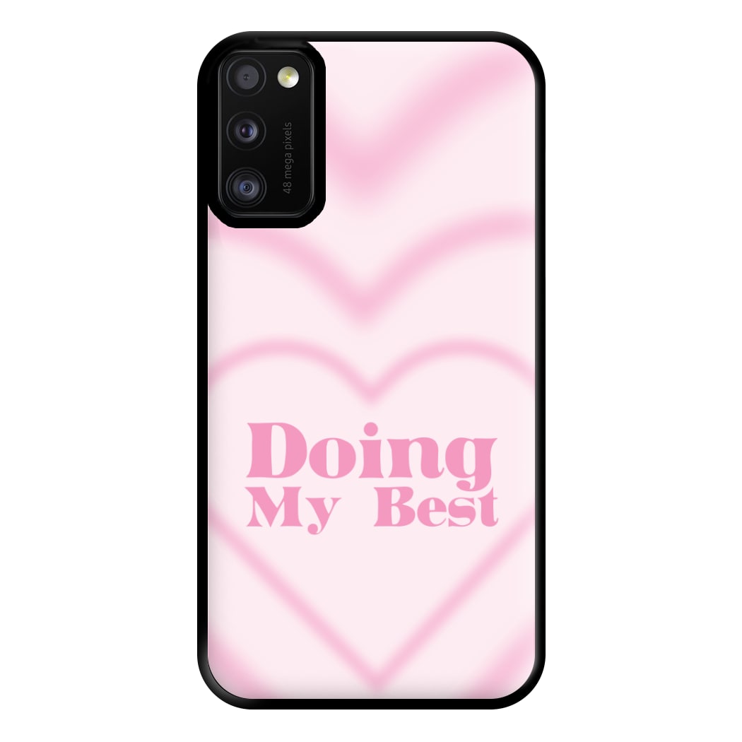 Doing My Best Phone Case for Galaxy A41