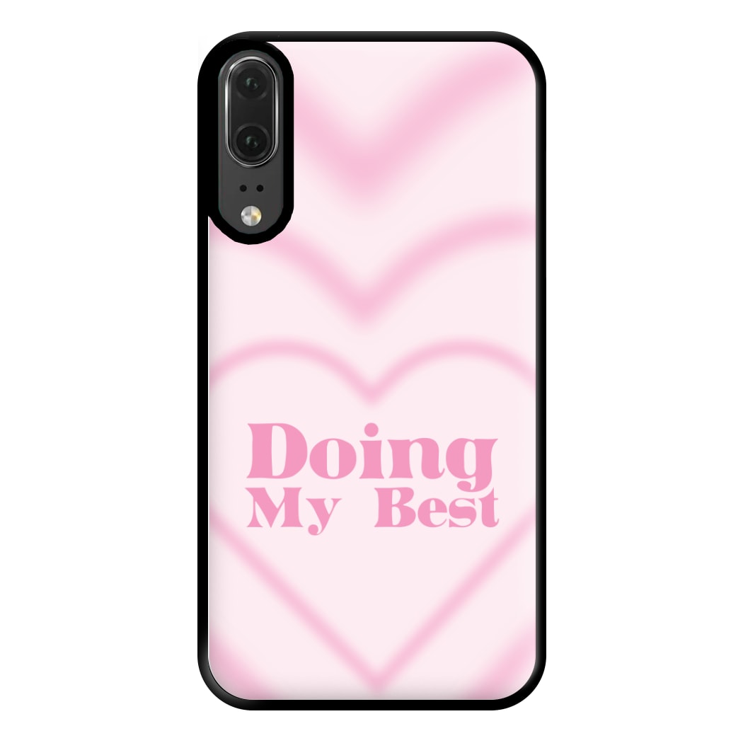 Doing My Best Phone Case for Huawei P20