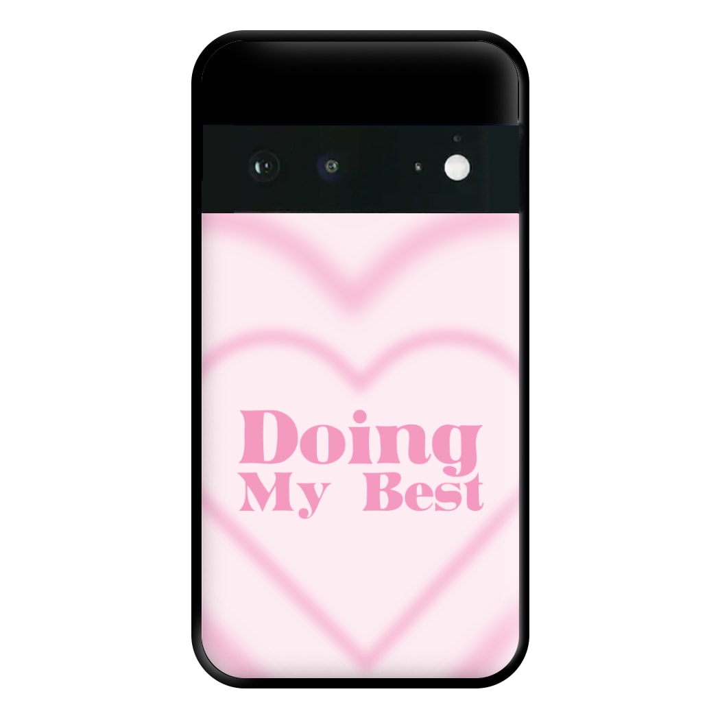 Doing My Best Phone Case for Google Pixel 6a