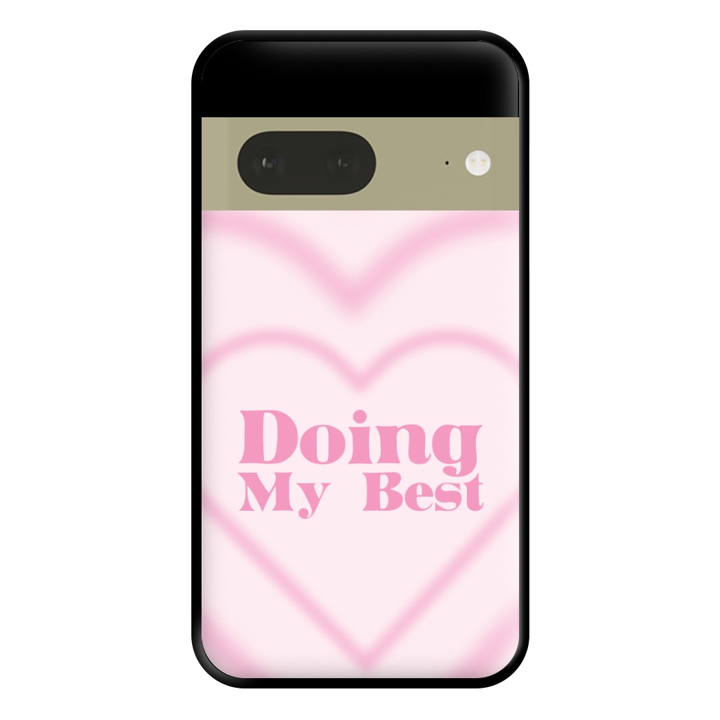 Doing My Best Phone Case for Google Pixel 7a