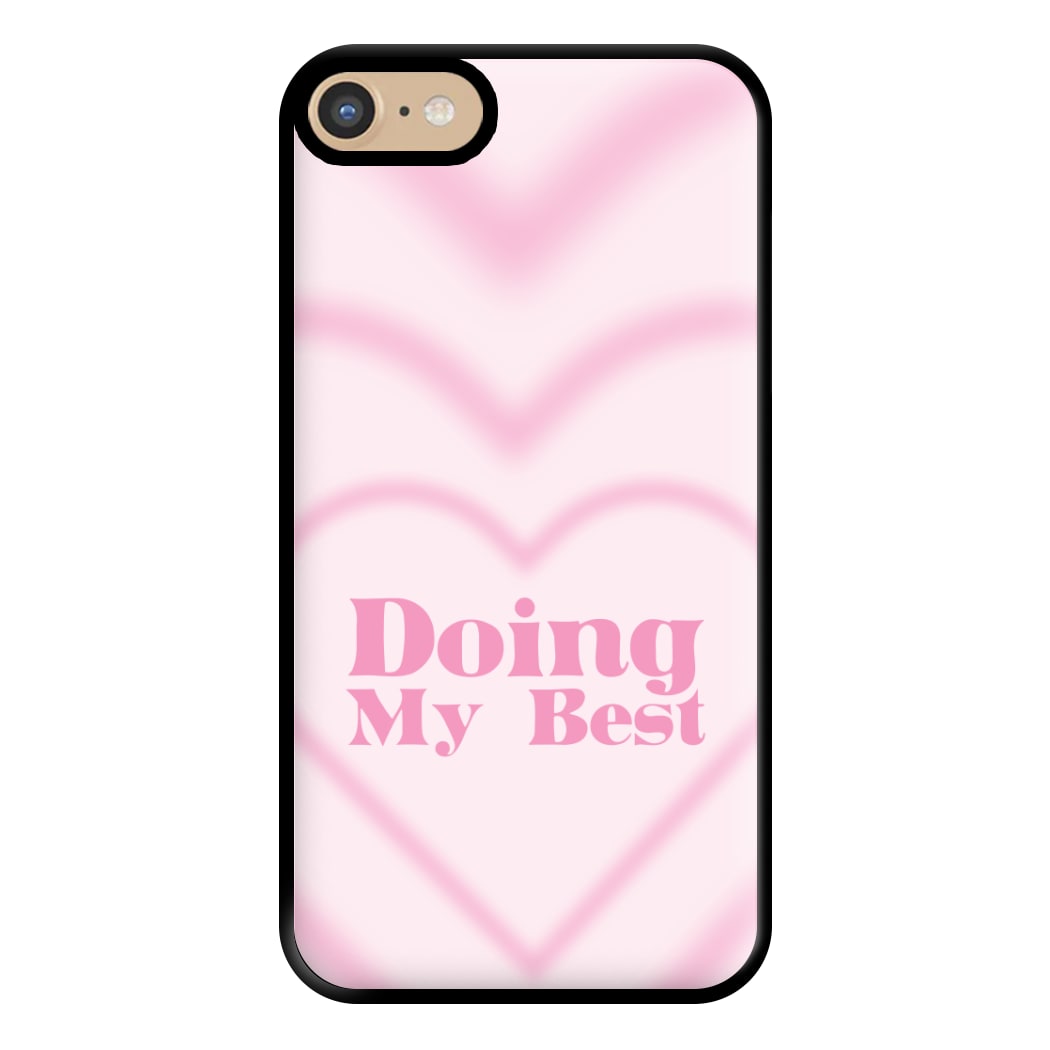Doing My Best Phone Case for iPhone 6 / 7 / 8 / SE