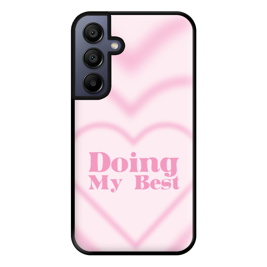 Doing My Best Phone Case for Galaxy A16
