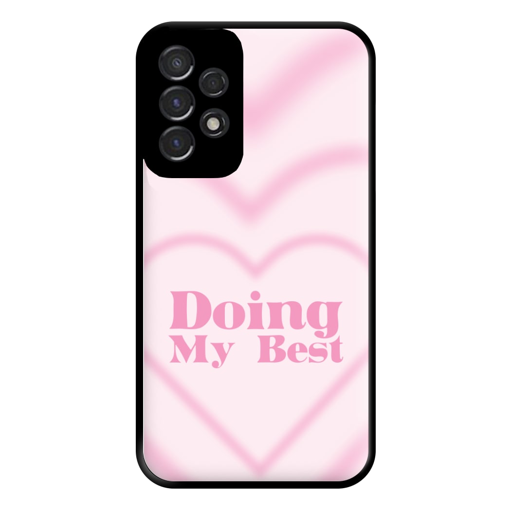 Doing My Best Phone Case for Galaxy A53