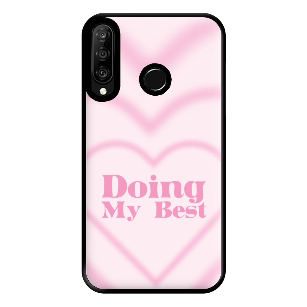 Doing My Best Phone Case for Huawei P30 Lite