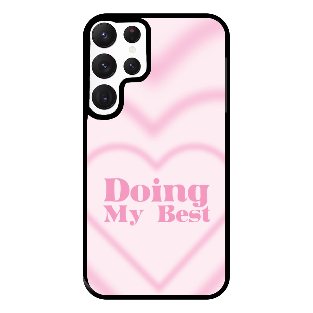 Doing My Best Phone Case for Galaxy S22 Ultra