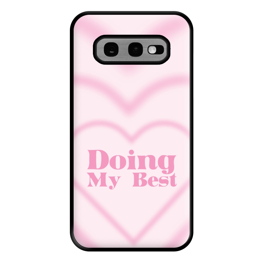 Doing My Best Phone Case for Galaxy S10e