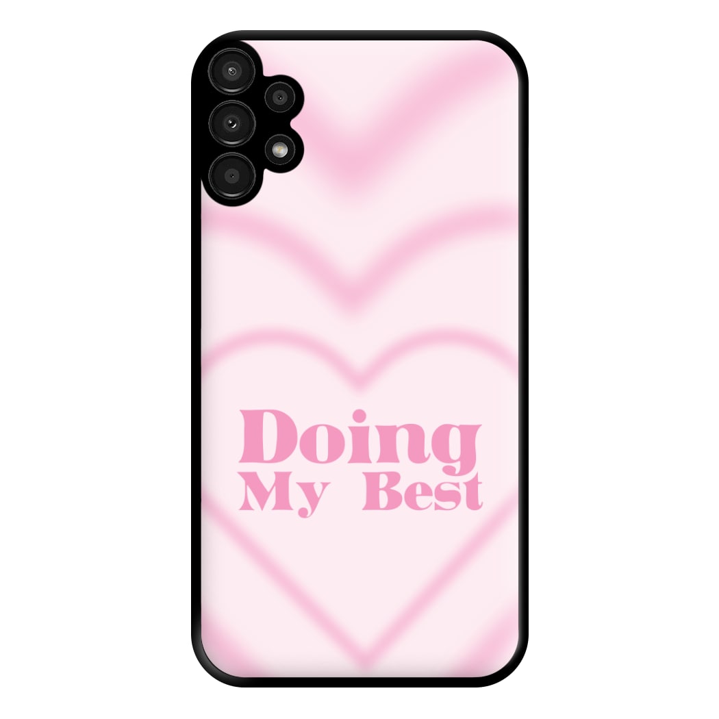 Doing My Best Phone Case for Galaxy A13