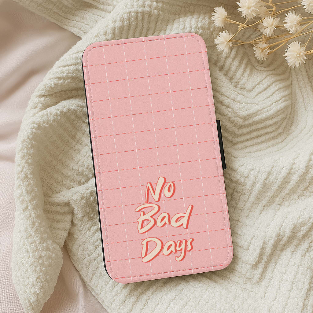 No Bad Days Wallet Phone Case