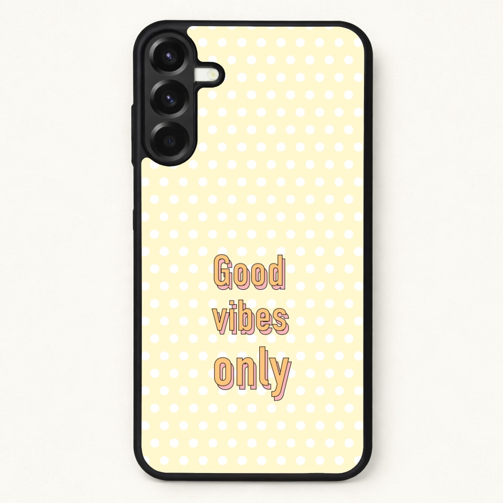 Good Vibes Only Phone Case for Galaxy A17