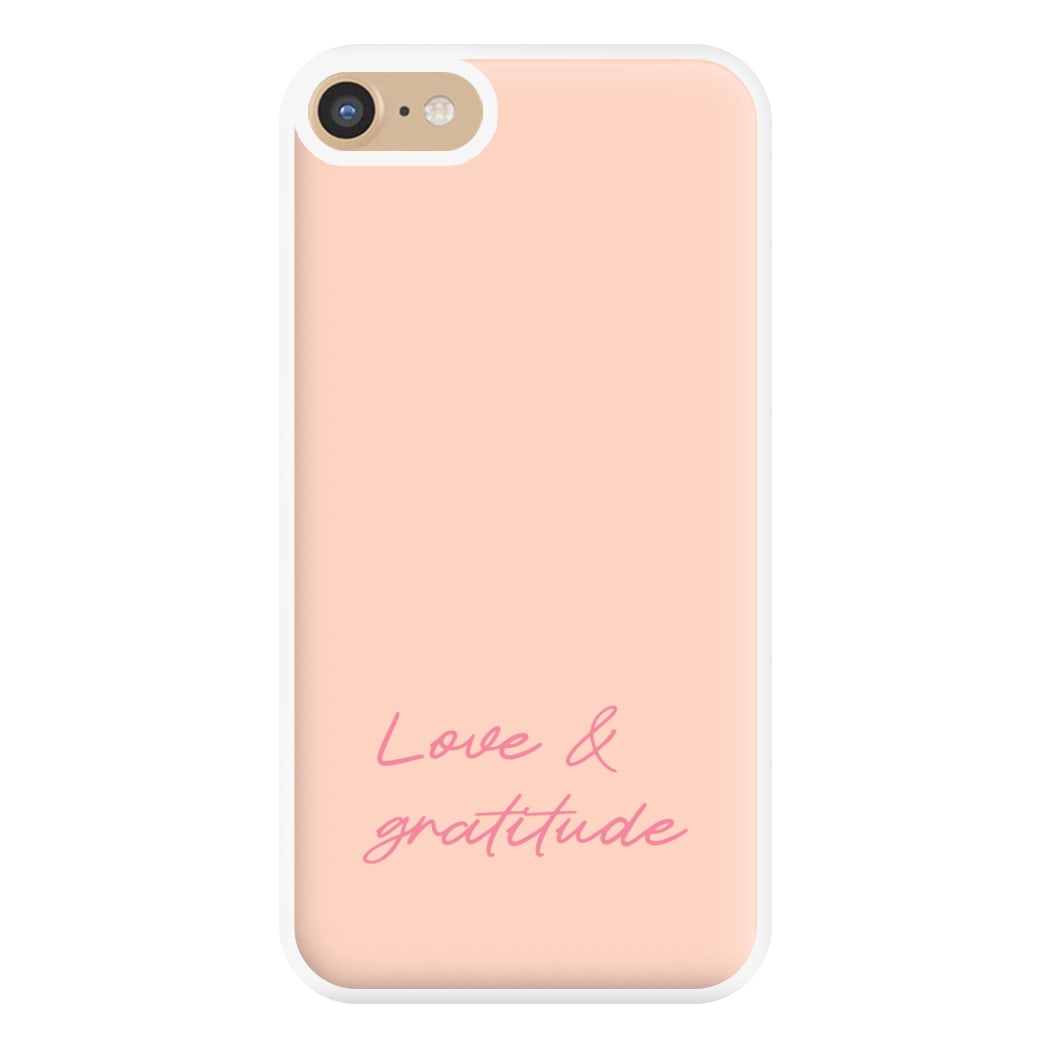 Love And Gratitude Phone Case for iPhone 6 / 7 / 8 / SE