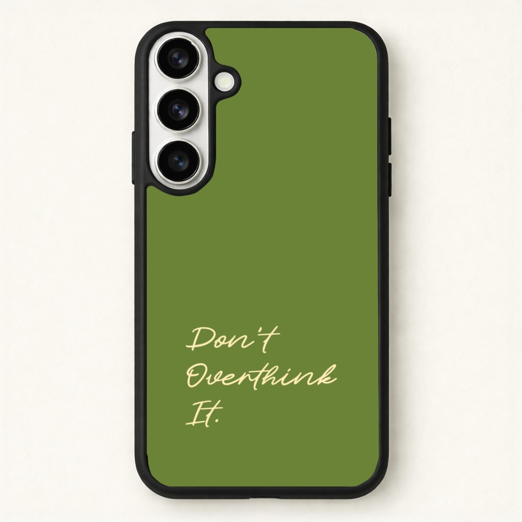 Sage Green Don't Overthink It Phone Case for Galaxy S26 Plus