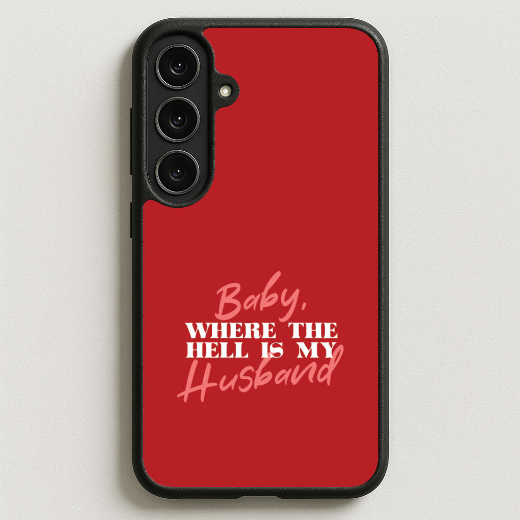 Baby, Where The Hell Phone Case for Galaxy S25FE