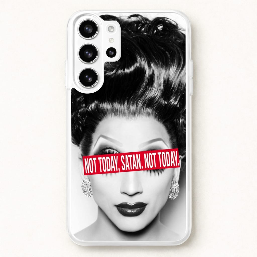 Not Today, Satan. Not Today - Drag Queen's Drag Race Phone Case for Galaxy S26 Ultra
