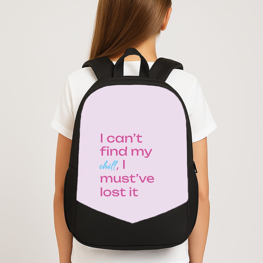 I Can't Find My Chill Backpack