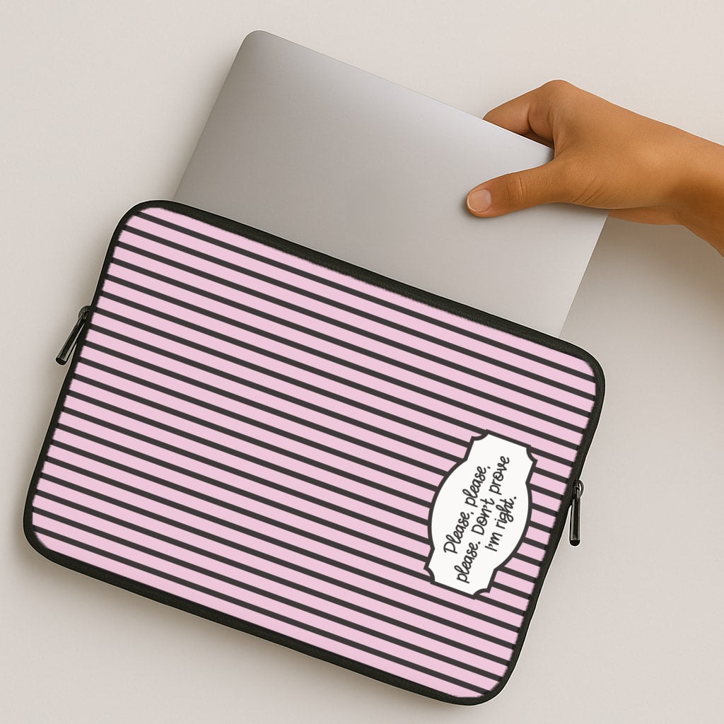 Please Don't Prove I'm Right MacBook Case