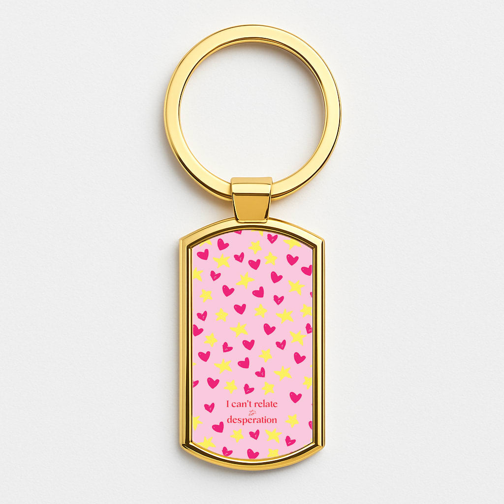 I Can't Relate To Desperation Gold Keyring