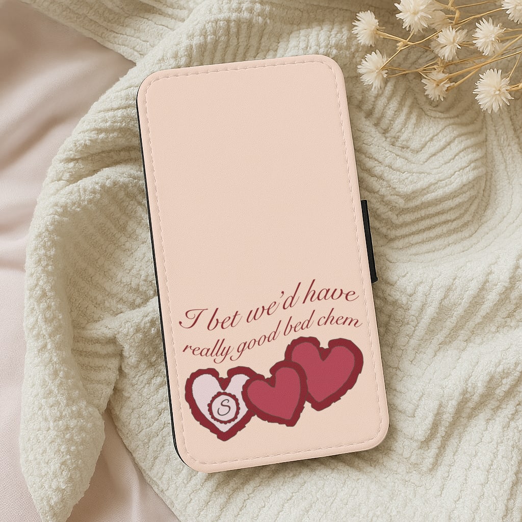 I Bet We'd Have Good Bed Chem Wallet Phone Case