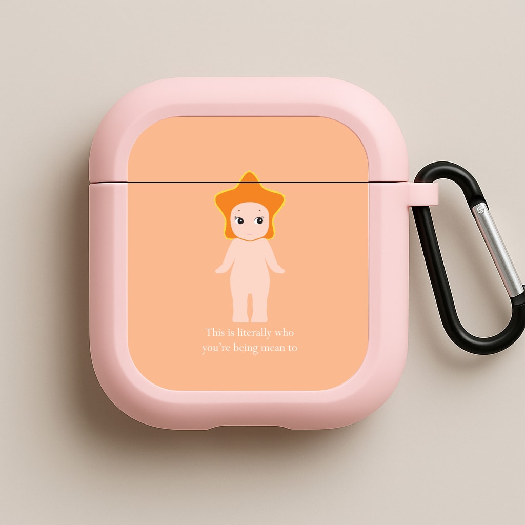 This Is Literally Who You're Being Mean To Pink AirPods Case