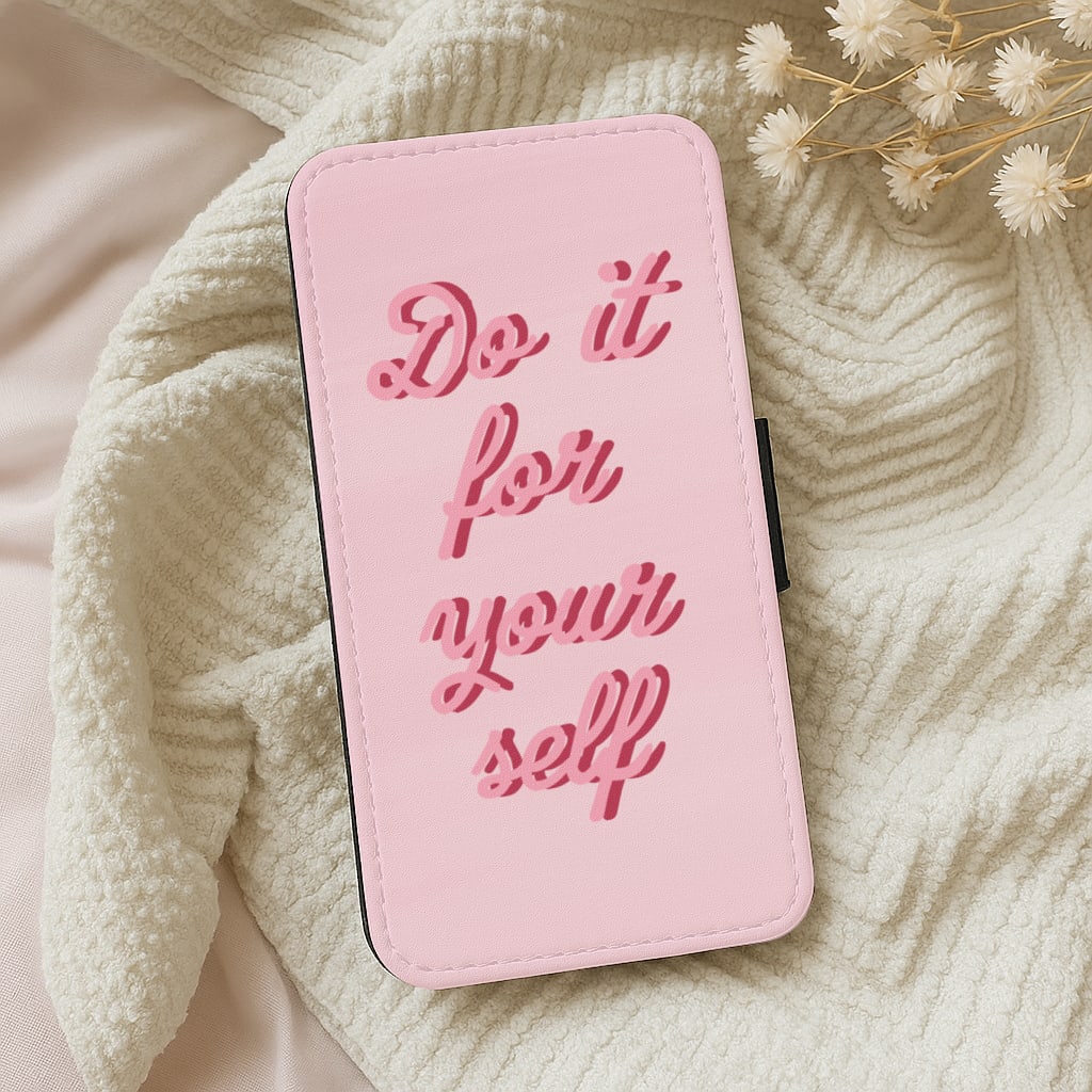 Do It For Your Self - Sassy Quotes Wallet Phone Case