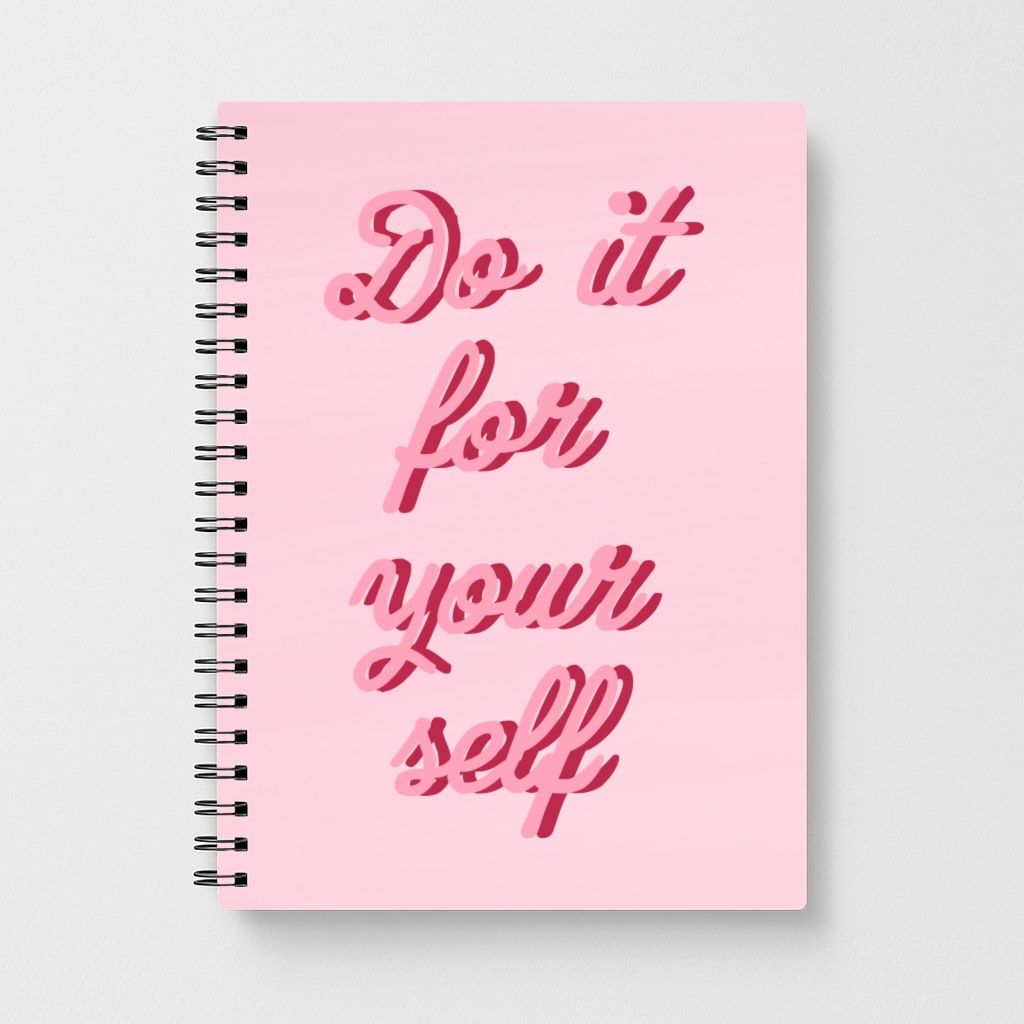 Do It For Your Self - Sassy Quotes Notebook