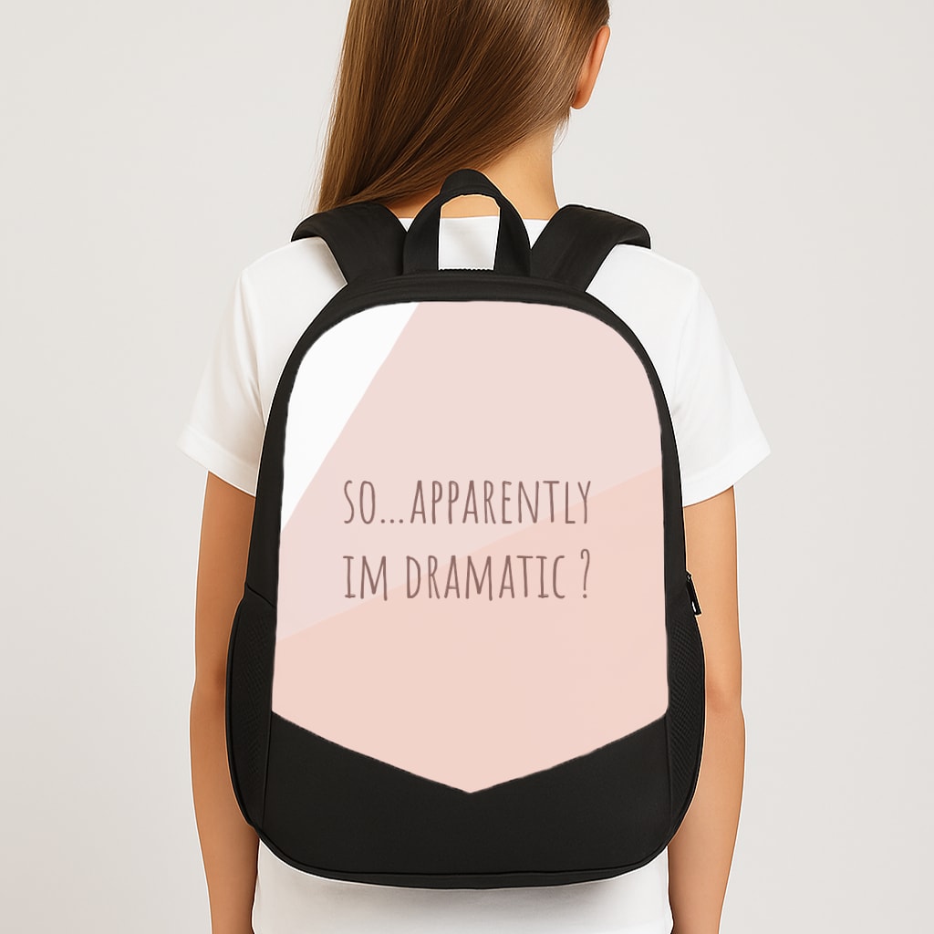 Apparently Im Dramatic - Sassy Quotes Large School Bag
