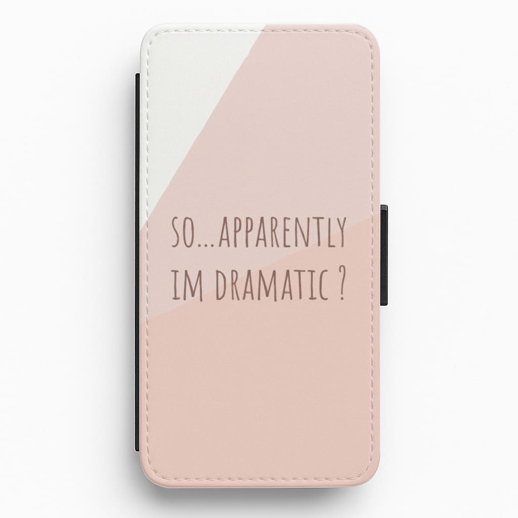 Apparently Im Dramatic - Sassy Quotes Flip / Wallet Phone Case