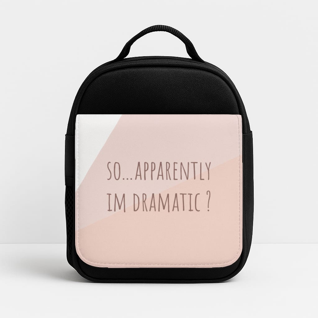 Apparently Im Dramatic - Sassy Quotes Insulated Lunchbox