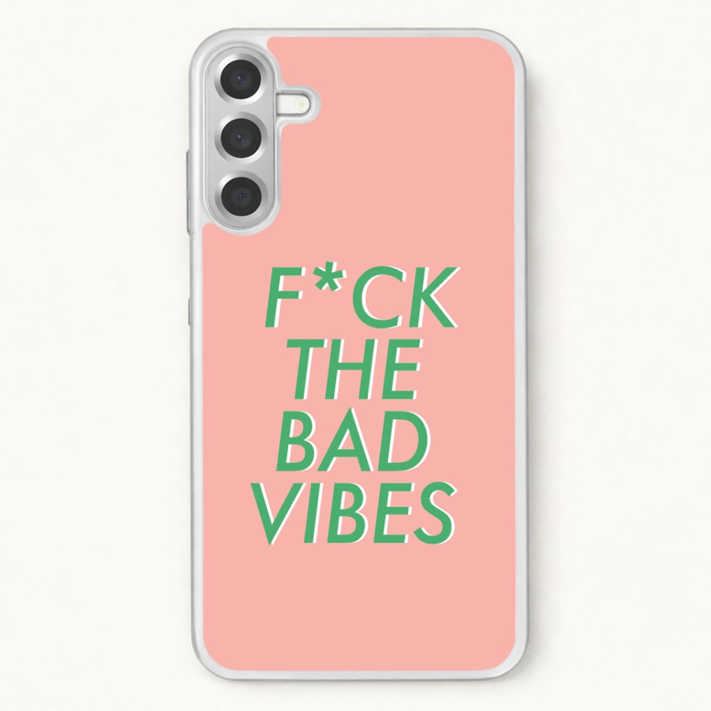 The Bad Vibes - Sassy Quotes Phone Case for Galaxy A57