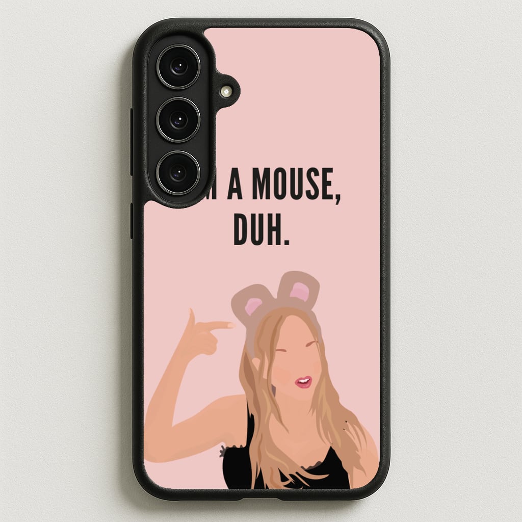 I'm A Mouse, Duh - Halloween Phone Case for Galaxy S25FE