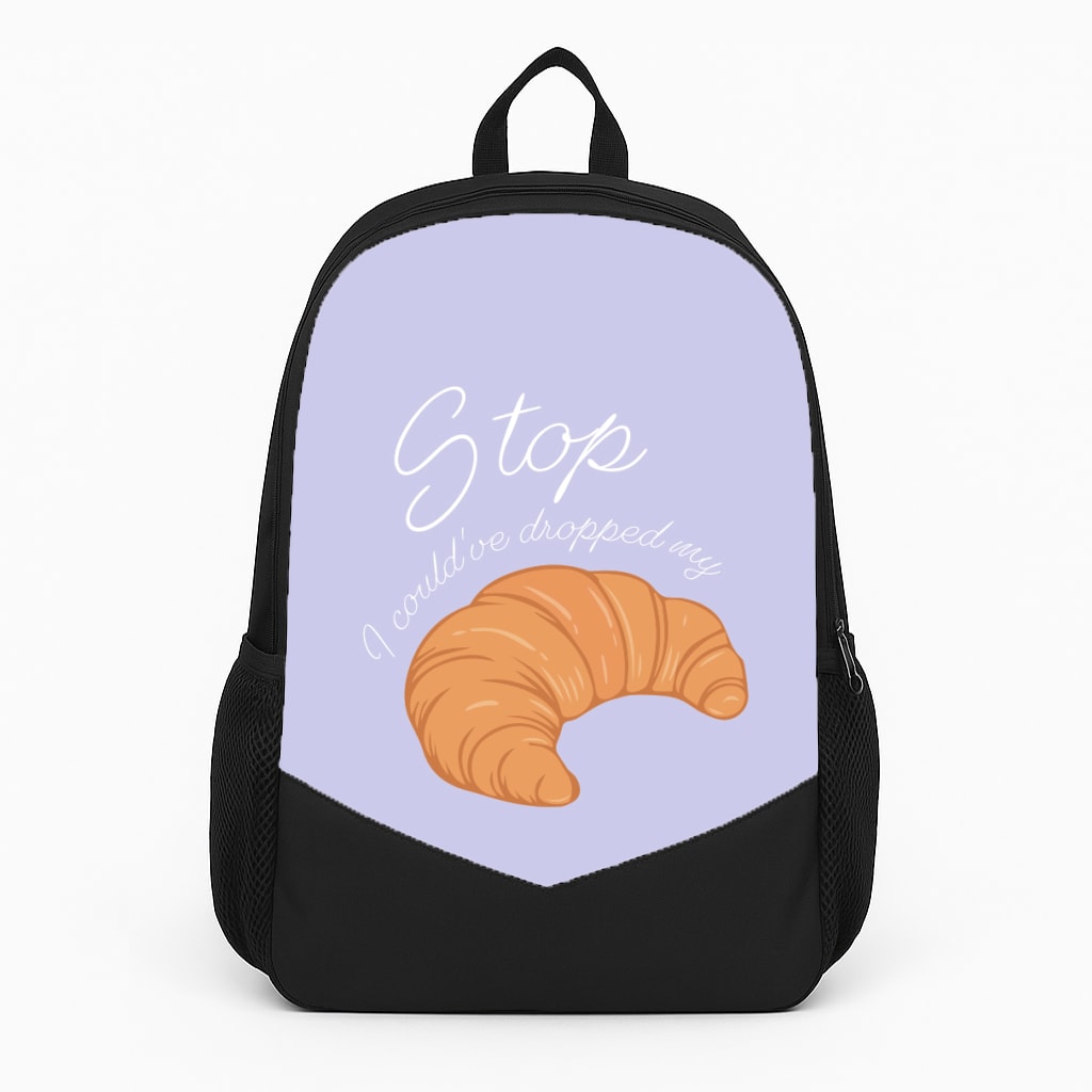 Stop I Could Have Dropped My Croissant - TikTok Large Backpack