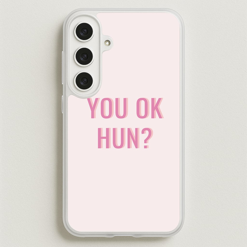 You OK Hun? Phone Case for Galaxy S25FE