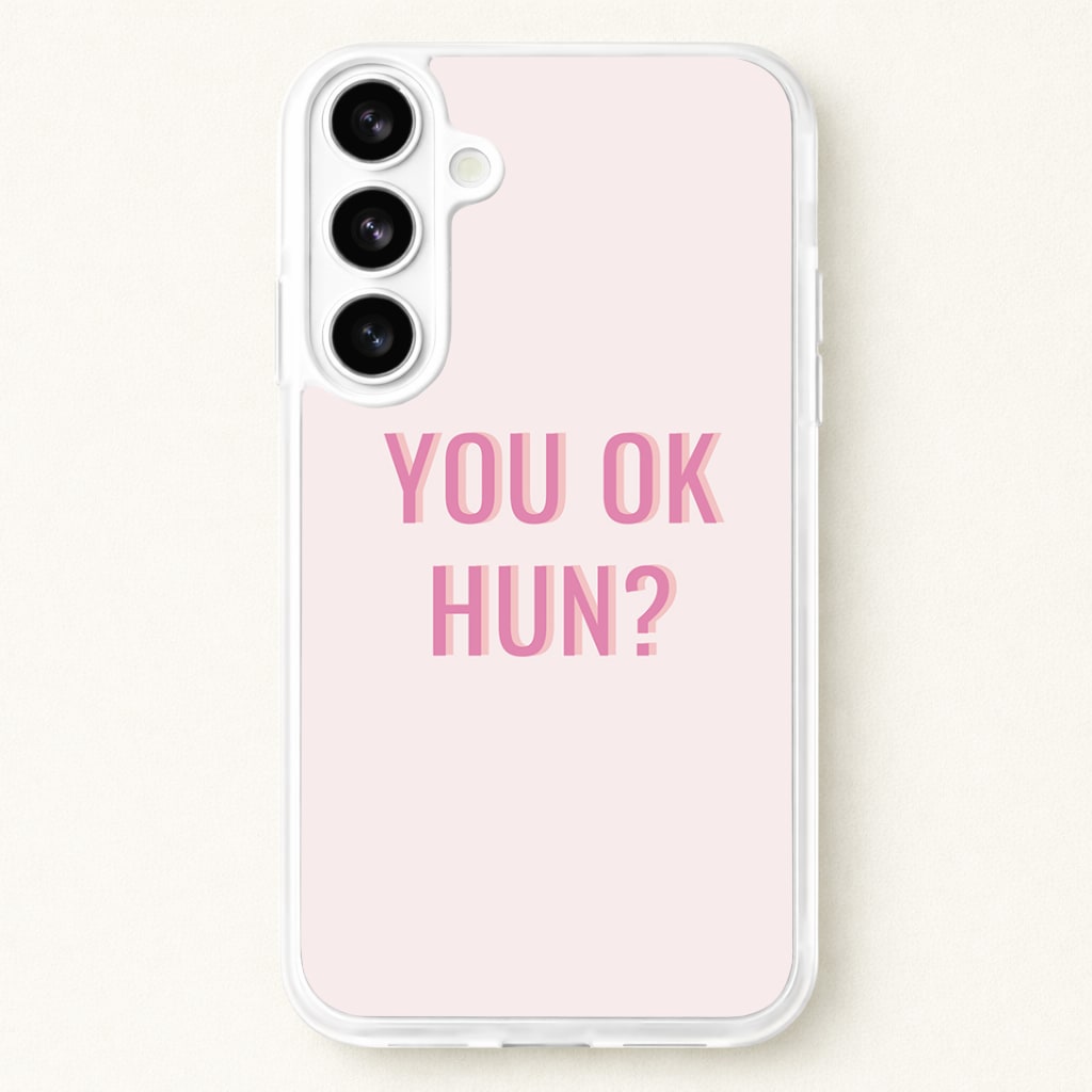 You OK Hun? Phone Case for Galaxy S26