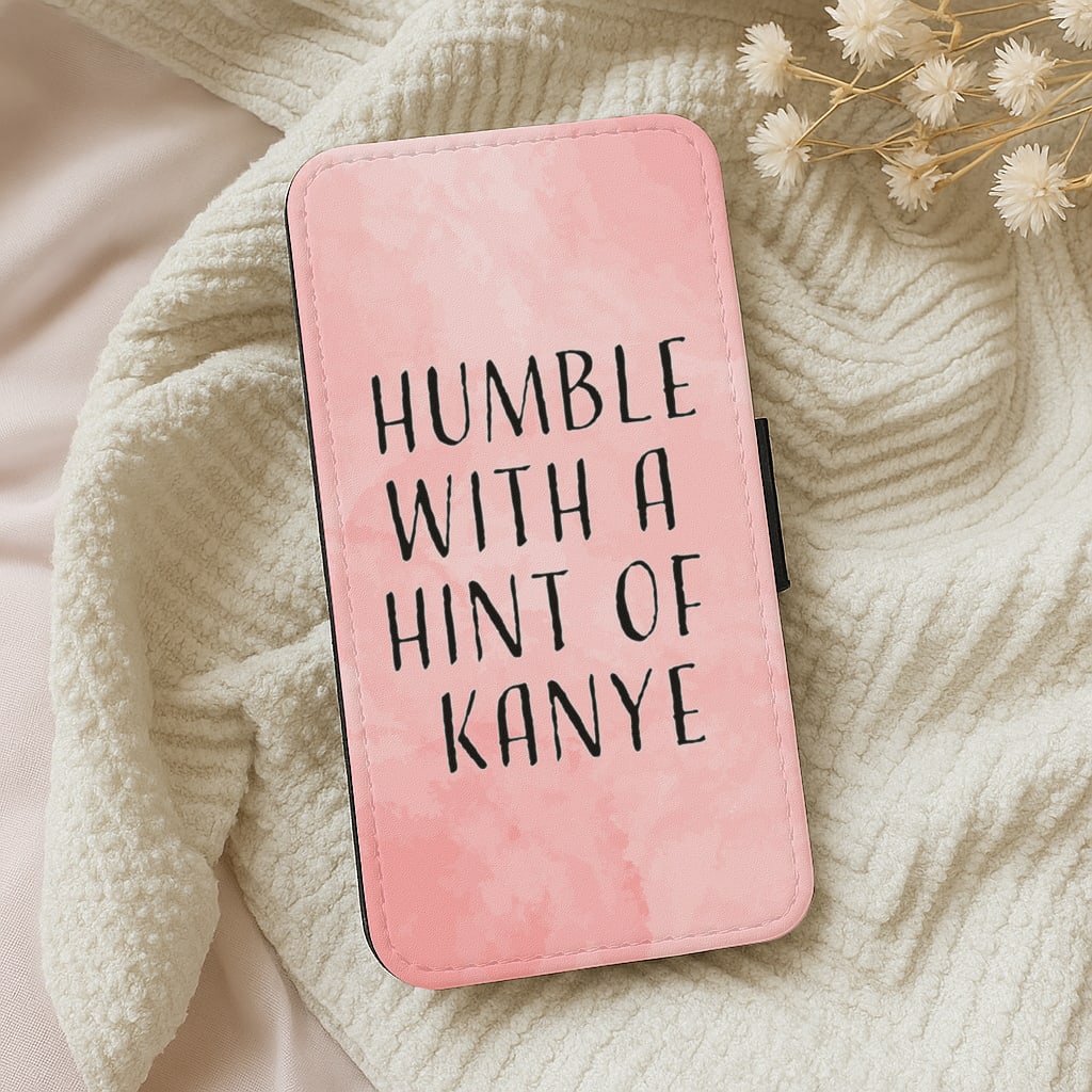 Humble With A Hint Of Kanye Wallet Phone Case