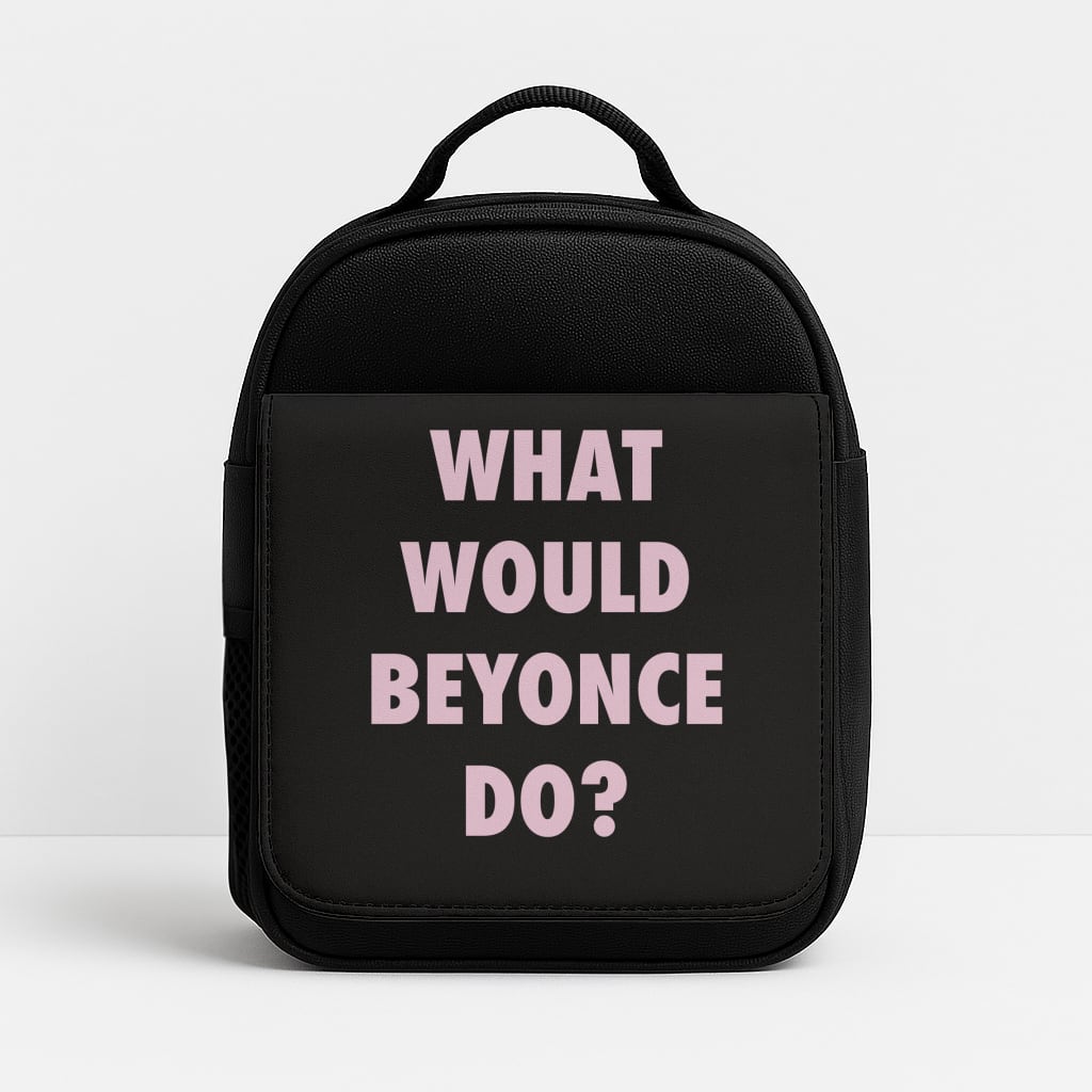 What Would Beyonce Do? Insulated Lunchbox
