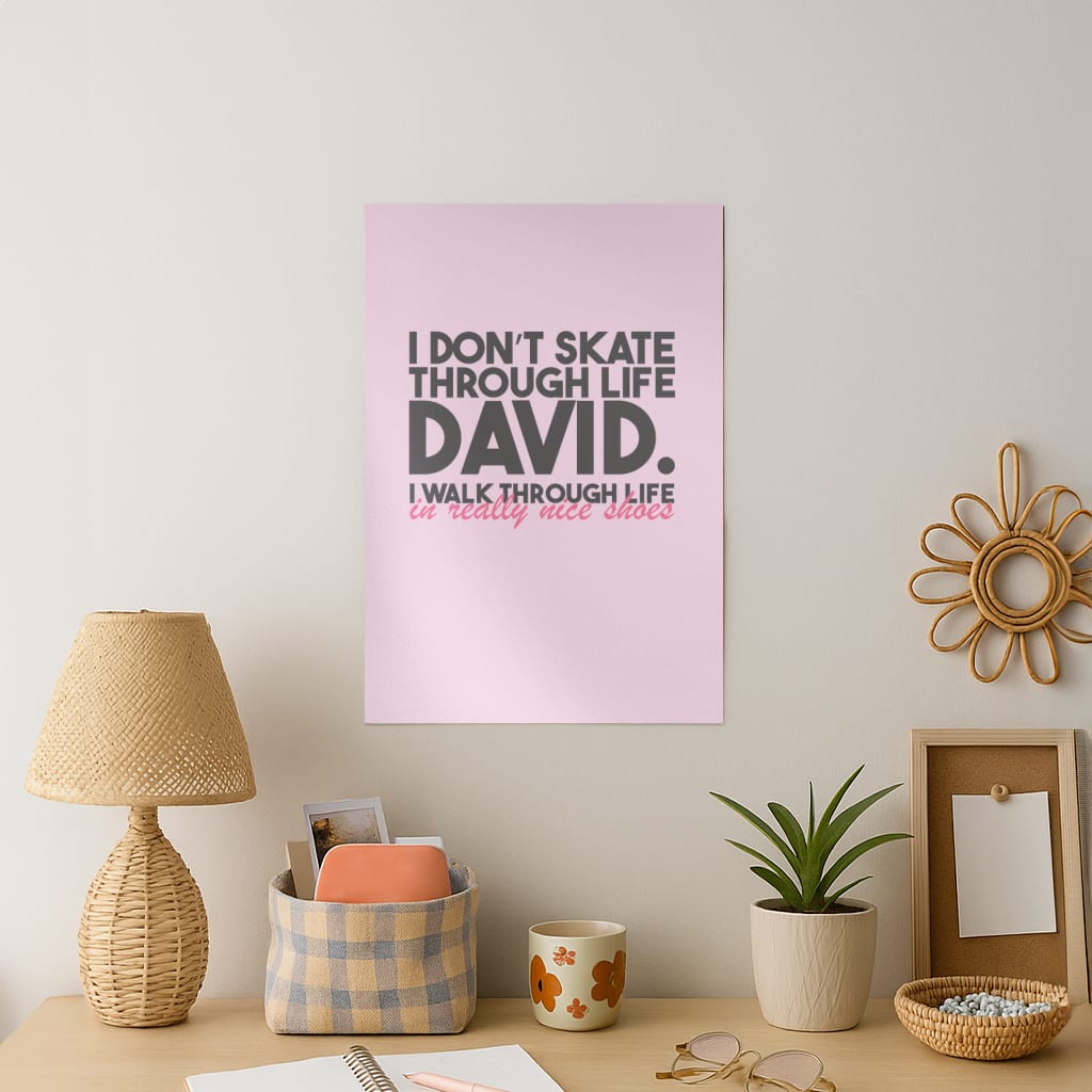 I Don't Skate Through Life David Art Print
