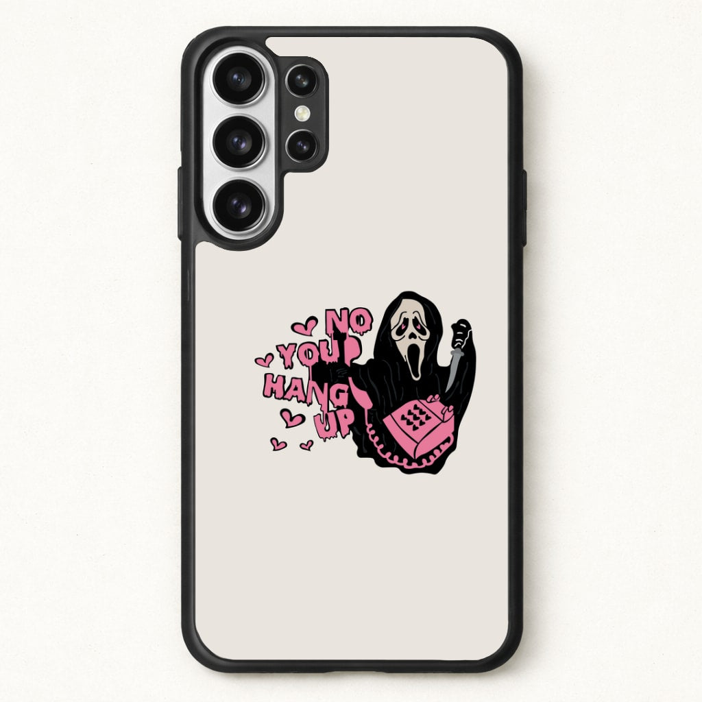 No You Hang Up - Halloween Phone Case for Galaxy S26 Ultra