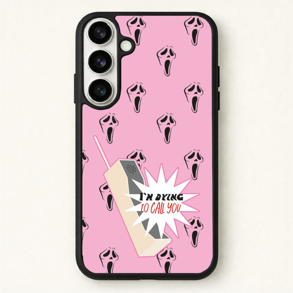I'm Dying To Call You - Scream Phone Case for Galaxy S26