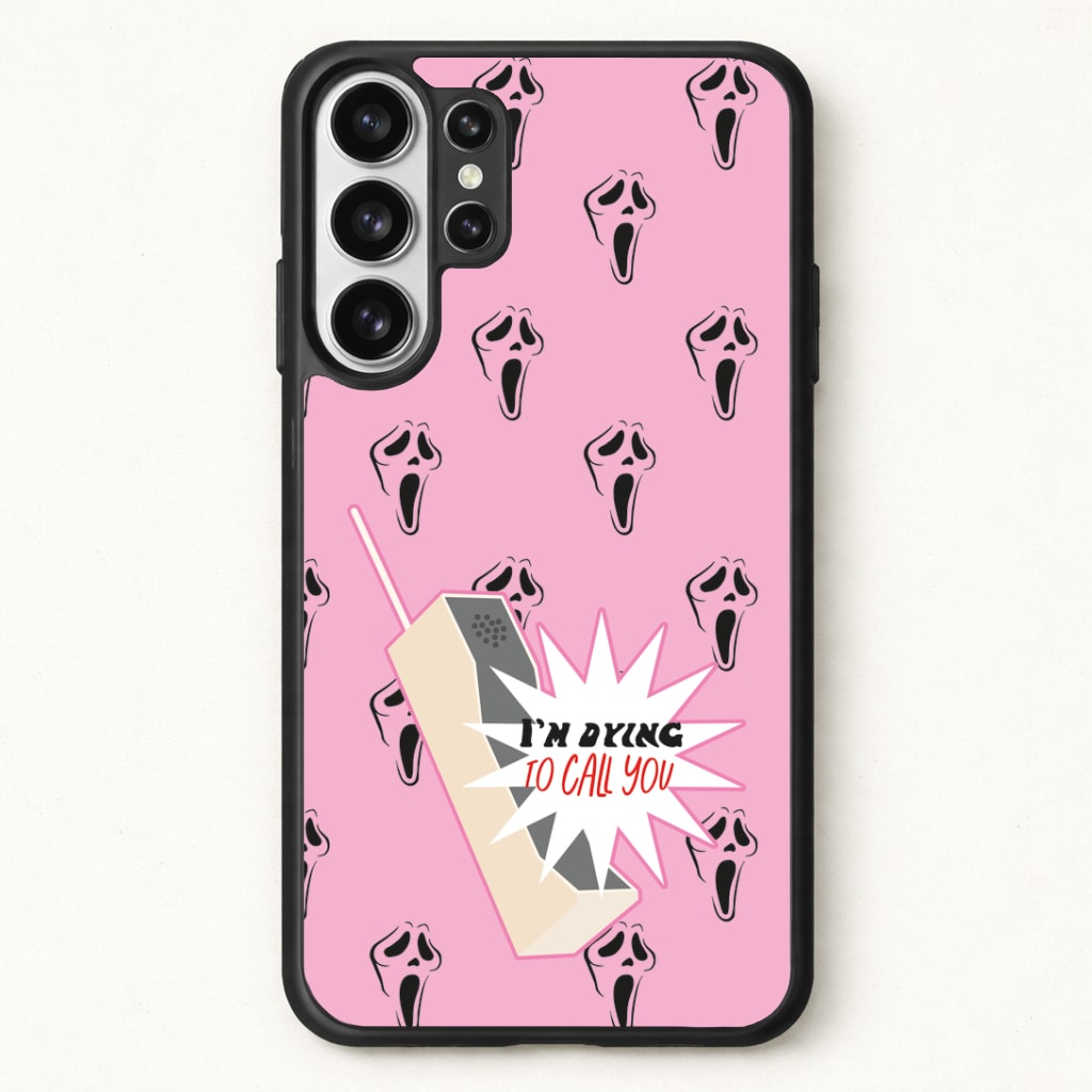 I'm Dying To Call You - Scream Phone Case for Galaxy S26 Ultra