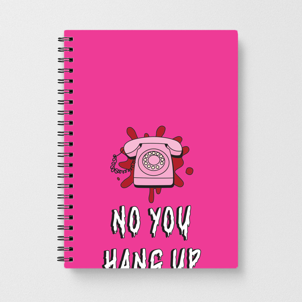 No You Hang Up Notebook