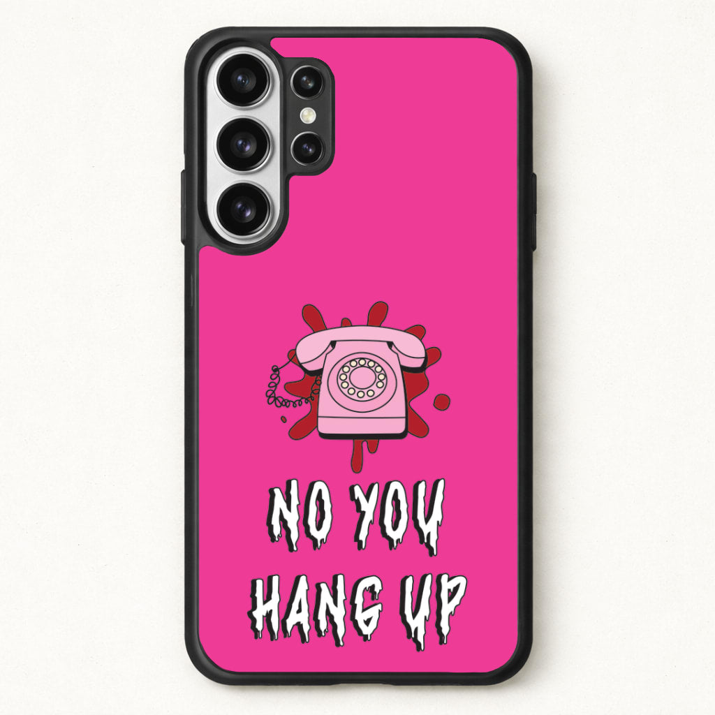 No You Hang Up Phone Case for Galaxy S26 Ultra
