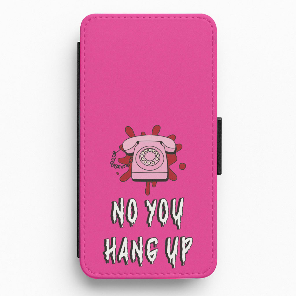 No You Hang Up Flip / Wallet Phone Case