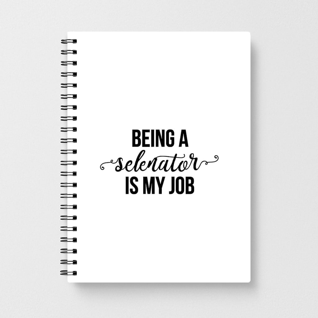 Being A Selenator Is My Job... Notebook