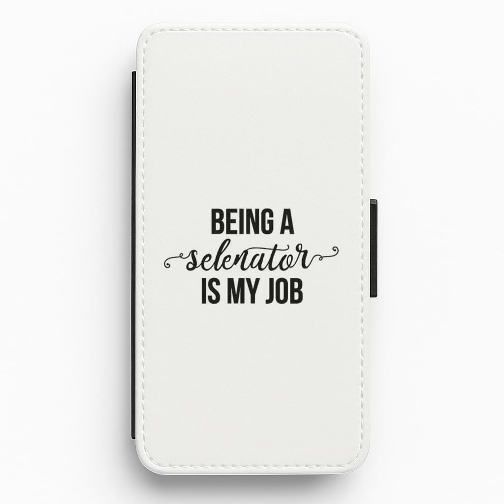 Being A Selenator Is My Job... Flip Wallet Phone Case