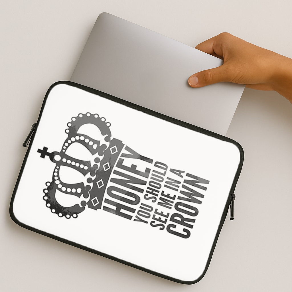 Honey You Should See Me In A Crown MacBook Case