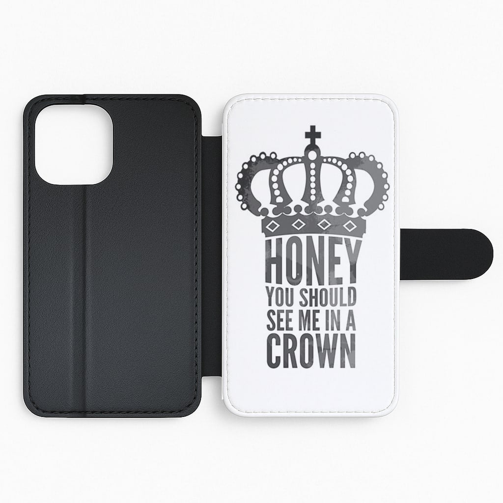 Honey You Should See Me In A Crown Flip Phone Case
