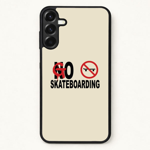 Go Skateboarding - Skate Aesthetic Phone Case for Galaxy A57