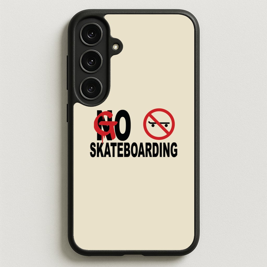 Go Skateboarding - Skate Aesthetic Phone Case for Galaxy S25FE