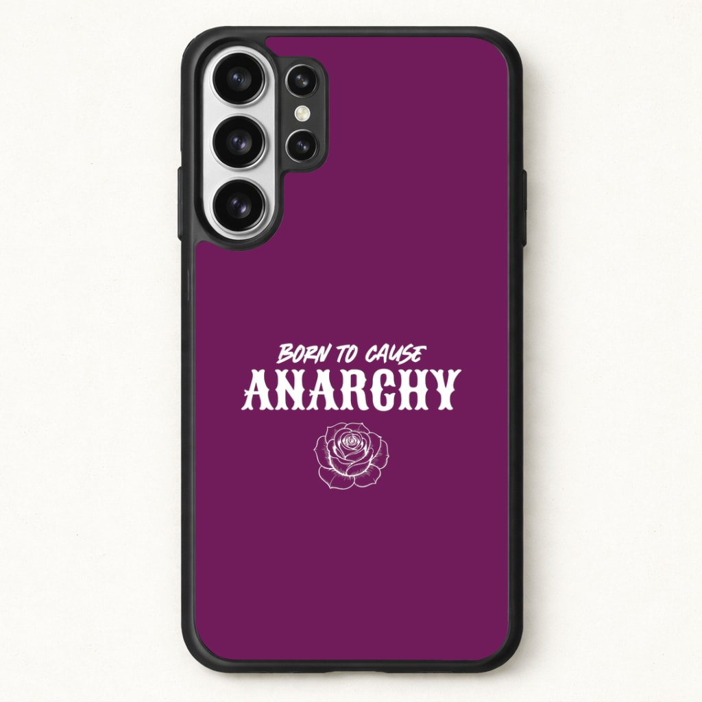 Born To Cause Anarchy Phone Case for Galaxy S26 Ultra